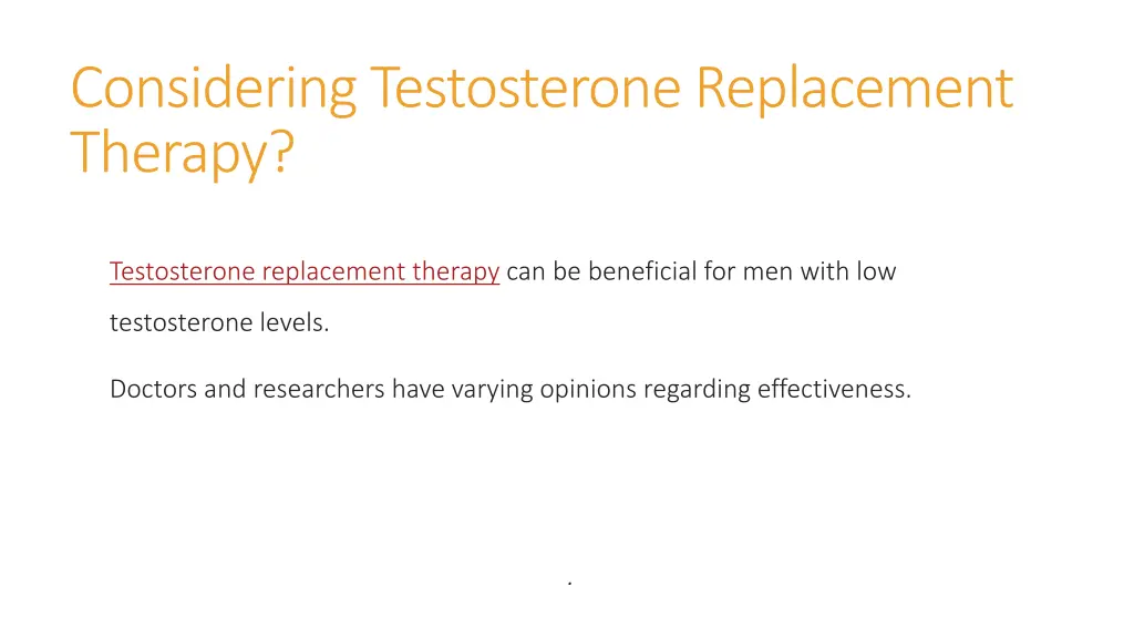 considering testosterone replacement therapy