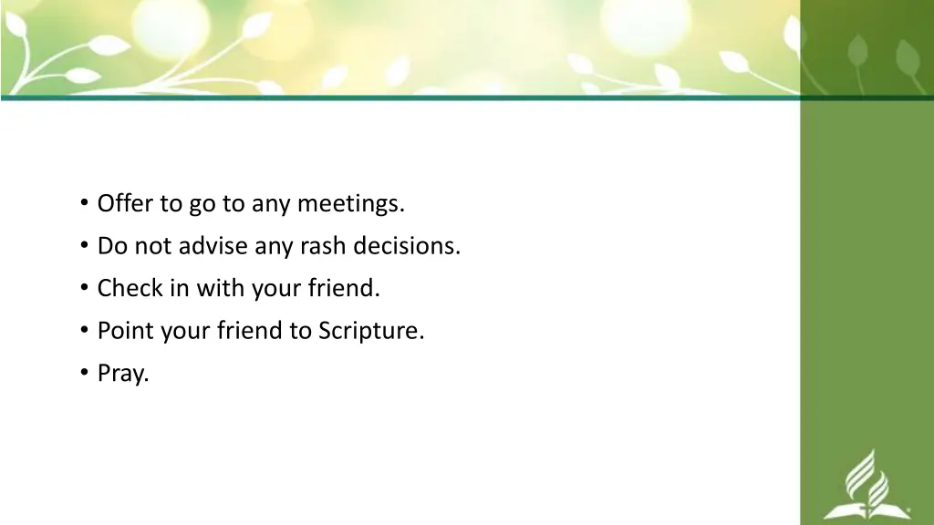 offer to go to any meetings do not advise