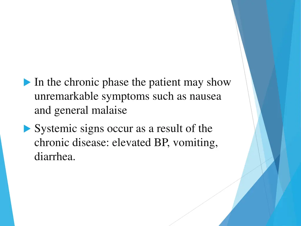 in the chronic phase the patient may show