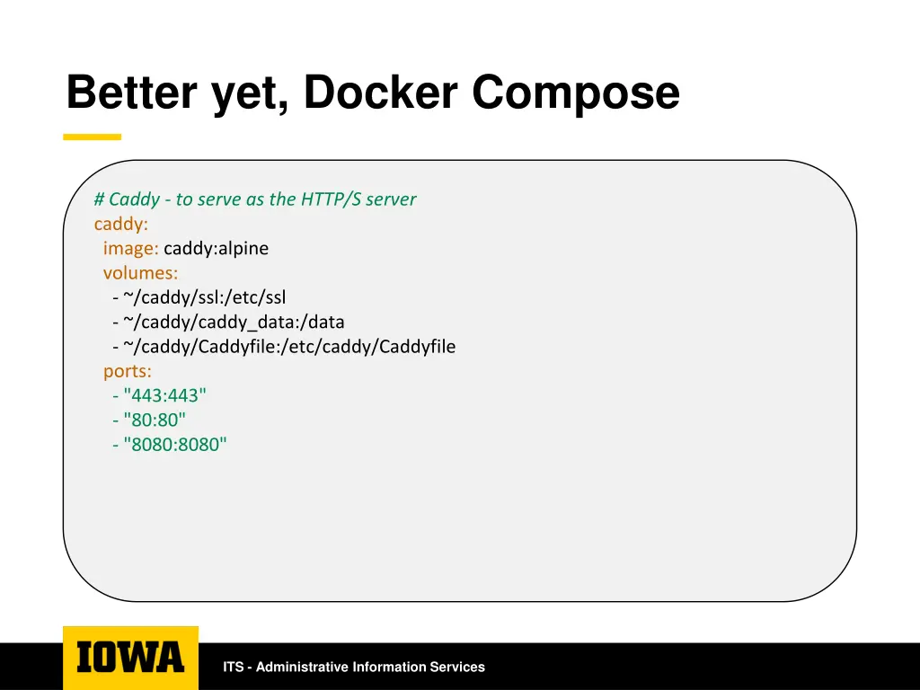 better yet docker compose