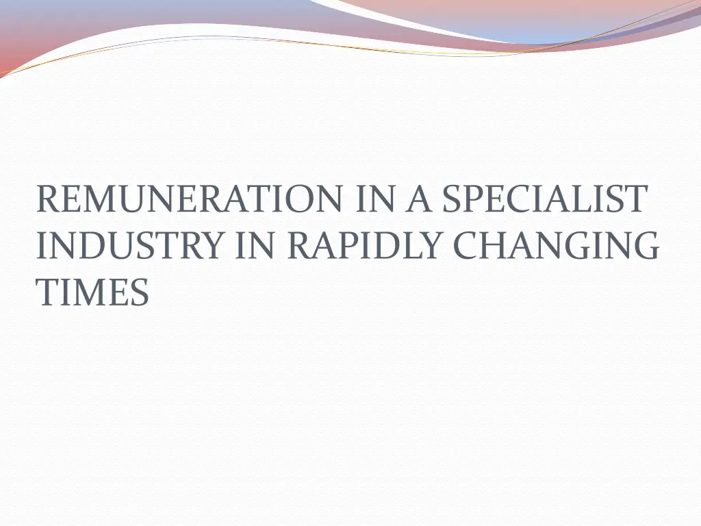 remuneration in a specialist industry in rapidly