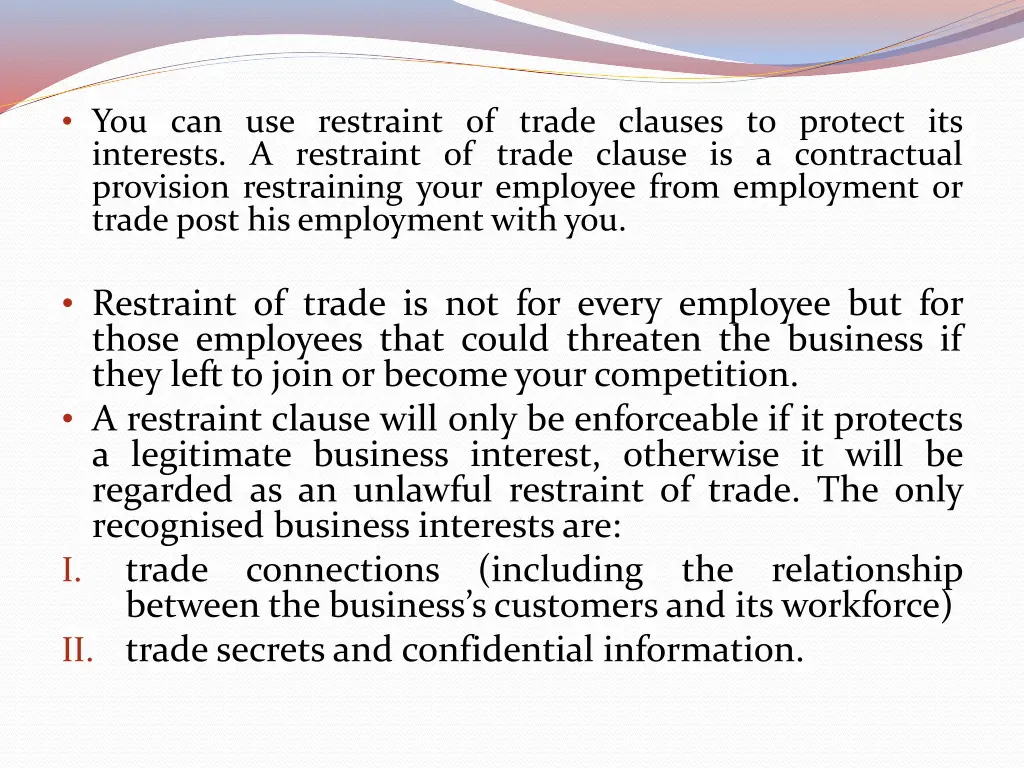 you can use restraint of trade clauses to protect