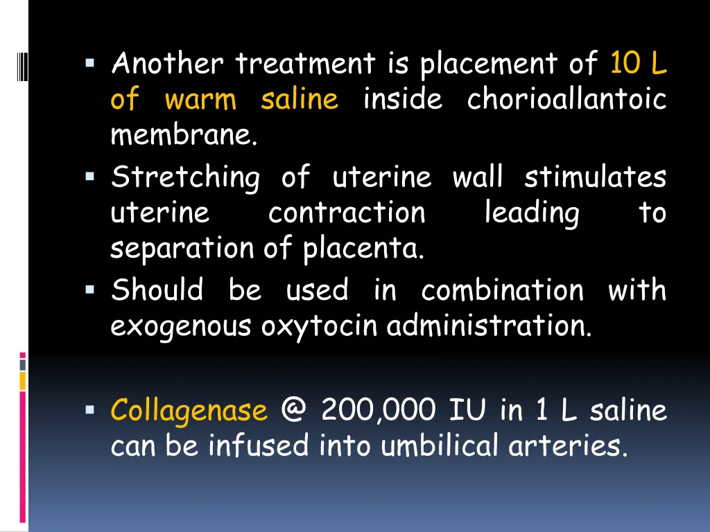 another treatment is placement of 10 l of warm