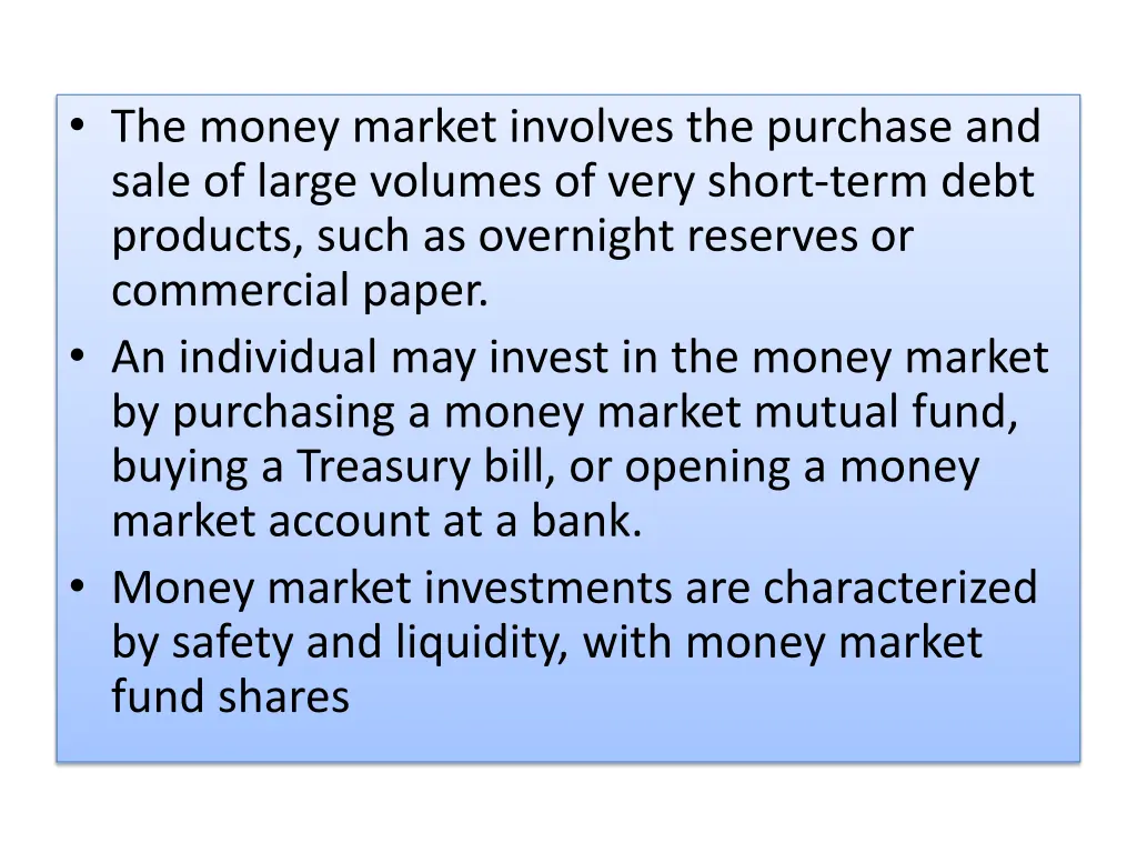 the money market involves the purchase and sale