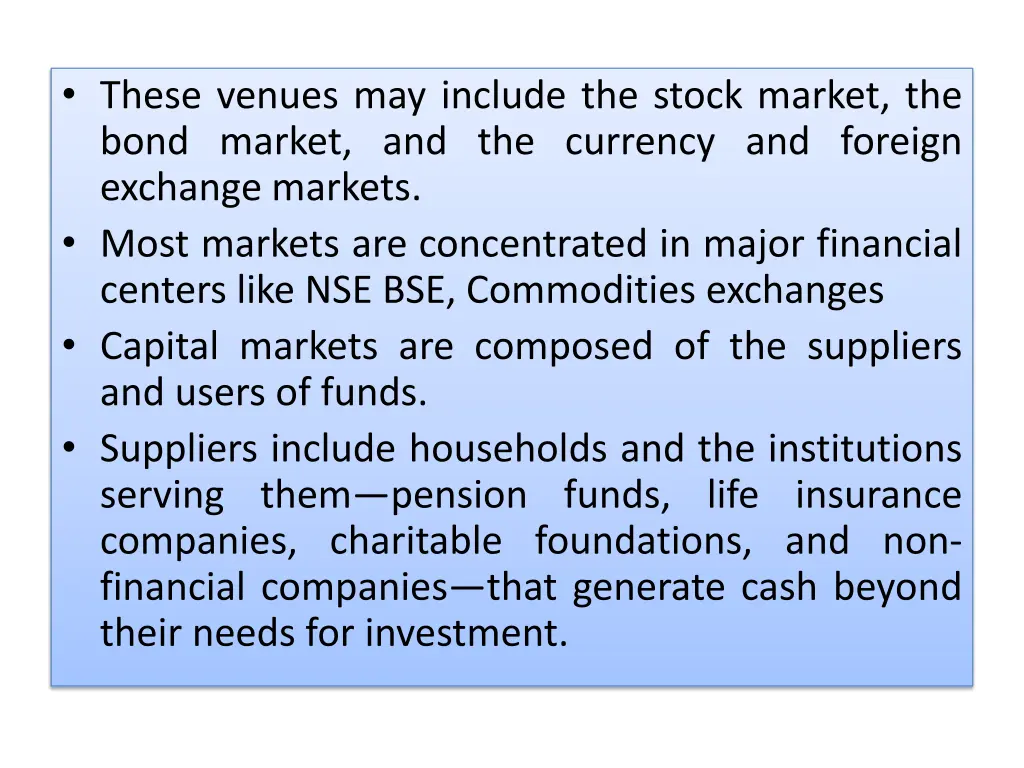 these venues may include the stock market