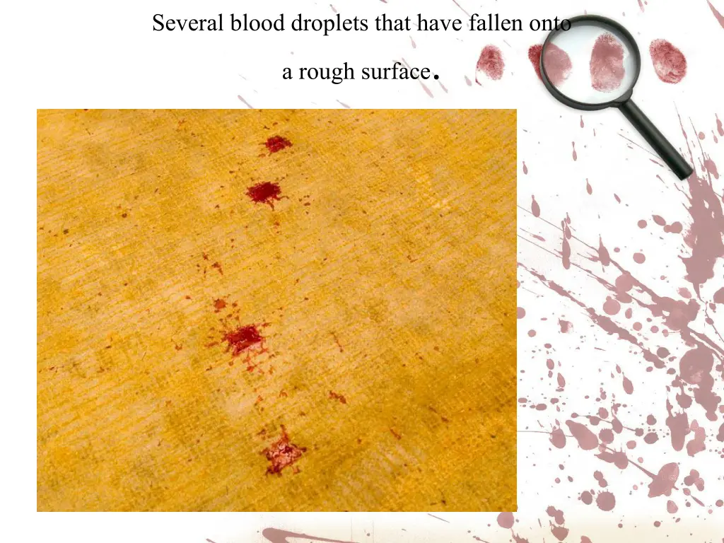 several blood droplets that have fallen onto