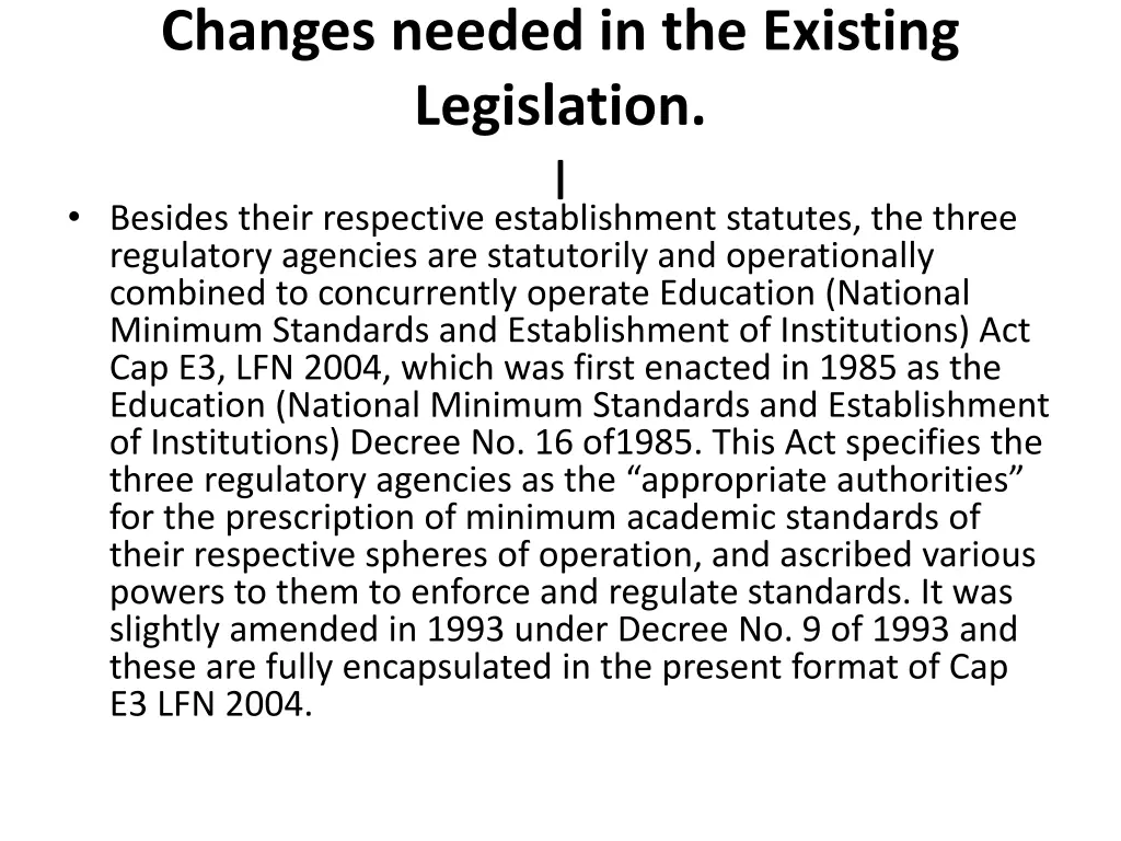 changes needed in the existing legislation