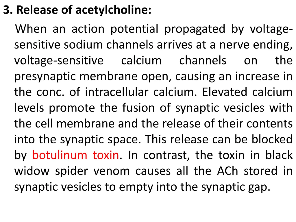 3 release of acetylcholine when an action