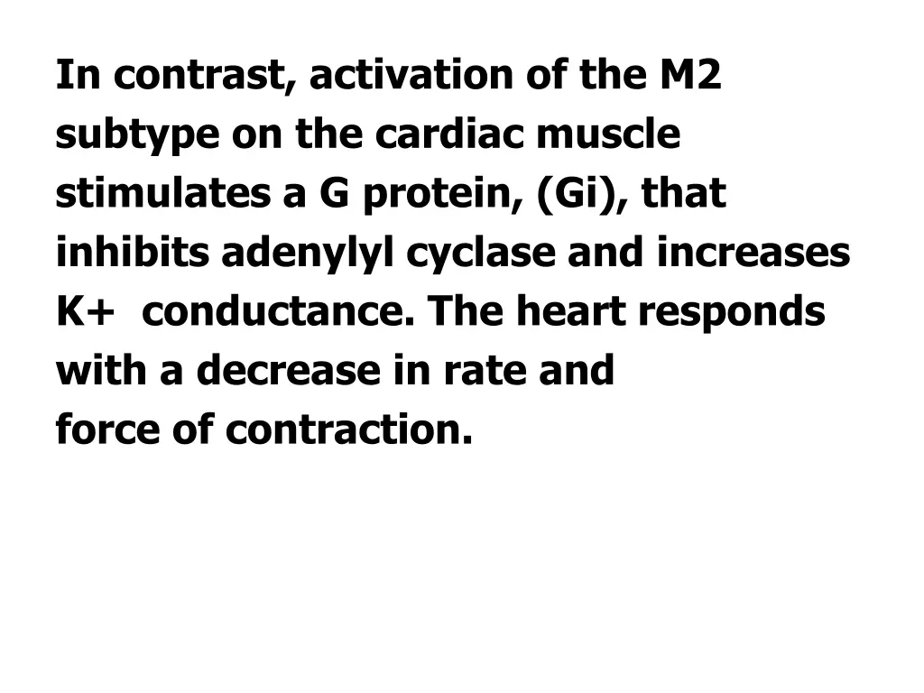 in contrast activation of the m2 subtype