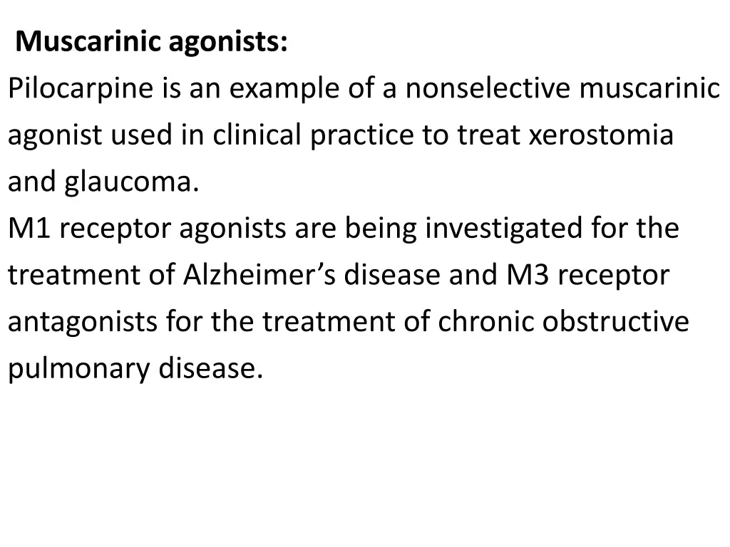 muscarinic agonists pilocarpine is an example