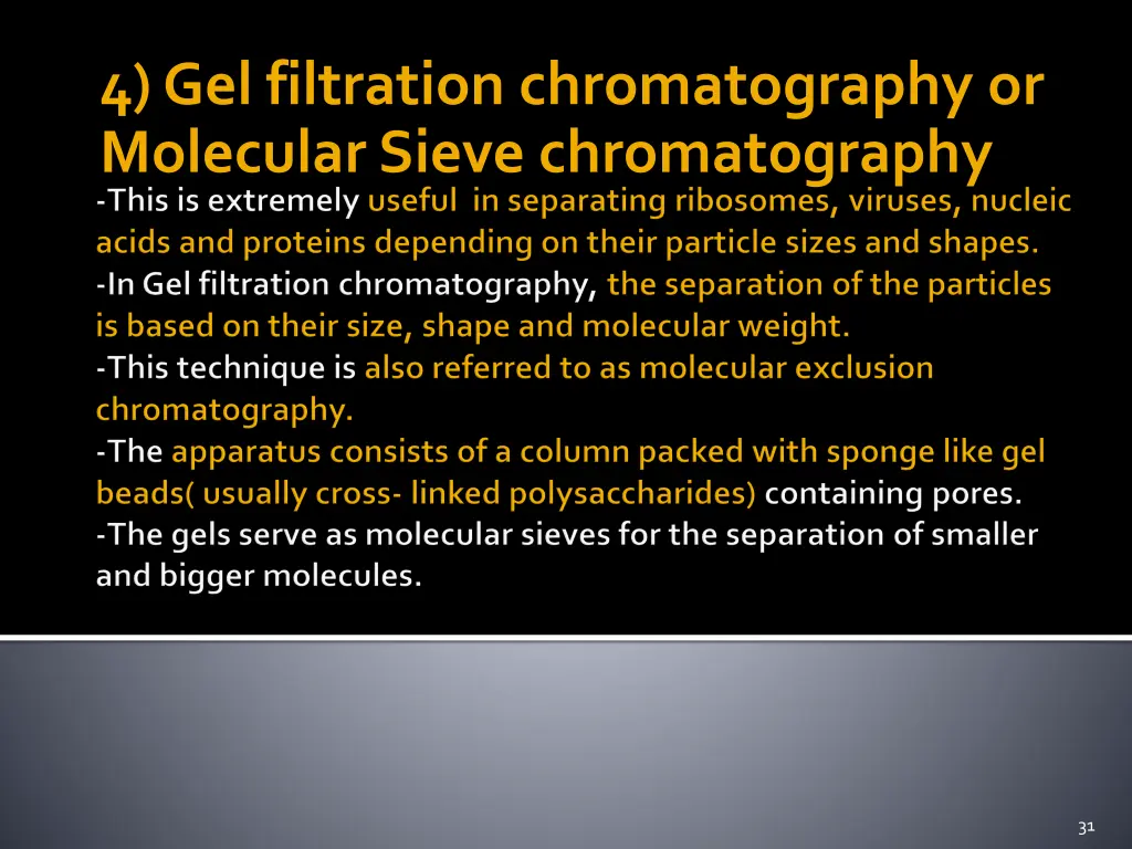 4 gel filtration chromatography or molecular