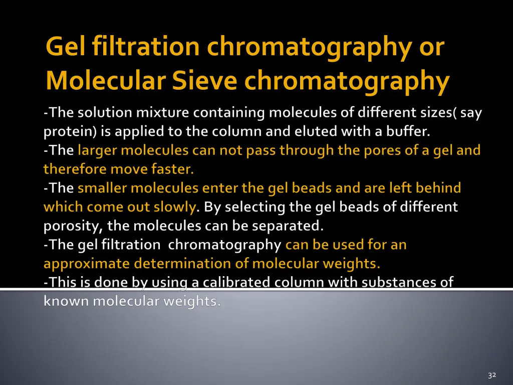 gel filtration chromatography or molecular sieve