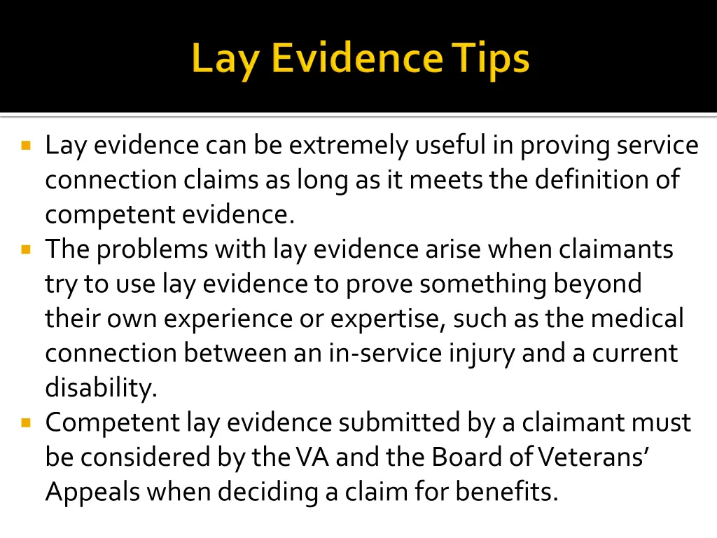 lay evidence can be extremely useful in proving