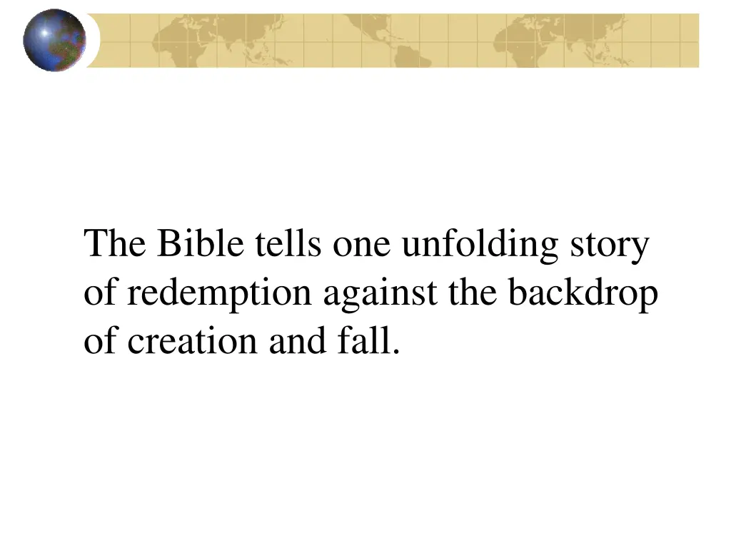 the bible tells one unfolding story of redemption