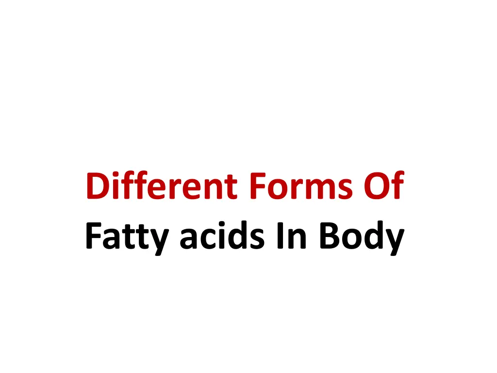 different forms of fatty acids in body