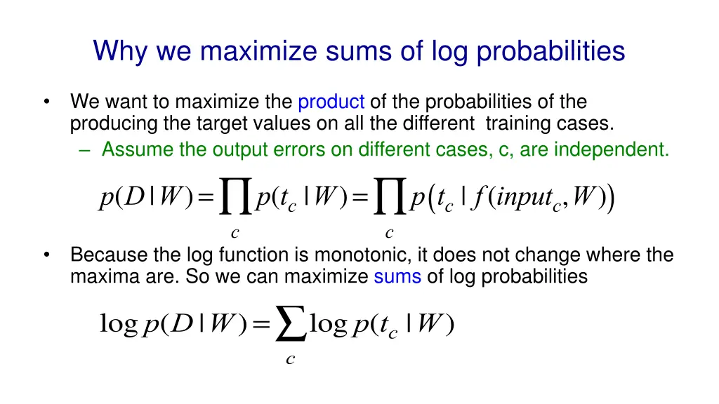 why we maximize sums of log probabilities