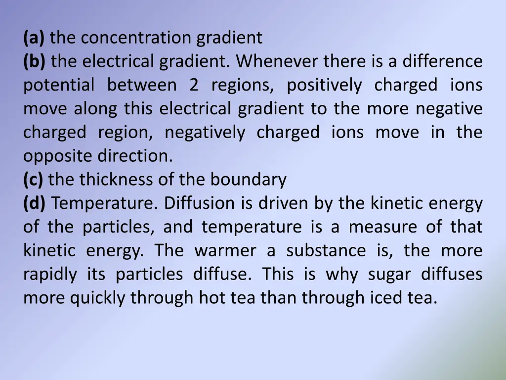 a the concentration gradient b the electrical