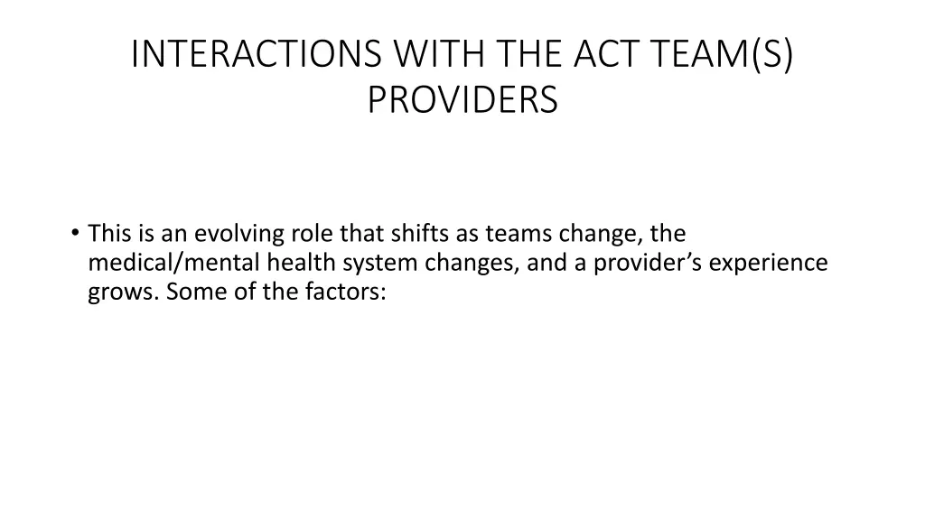 interactions with the act team s providers