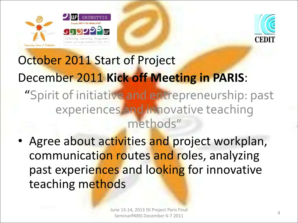 october 2011 start of project december 2011 kick