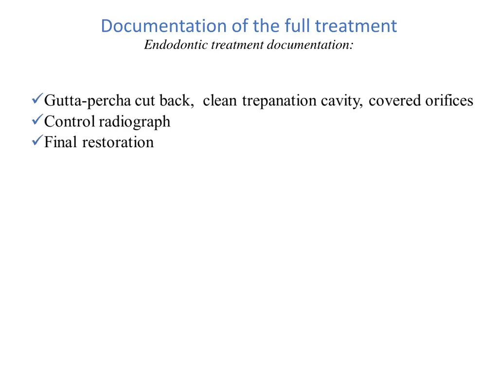 documentation of the full treatment endodontic