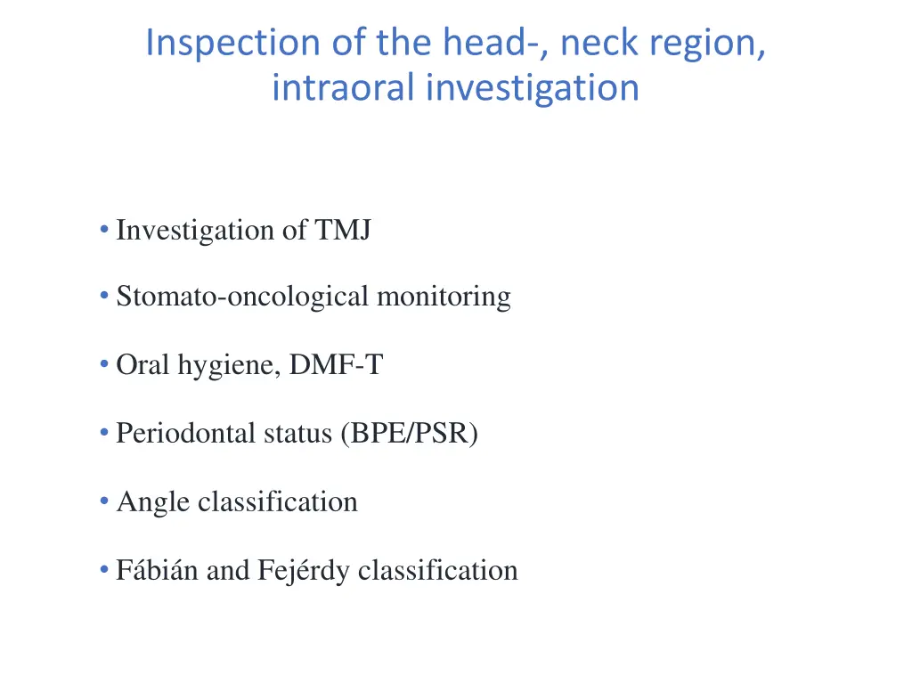 inspection of the head neck region intraoral