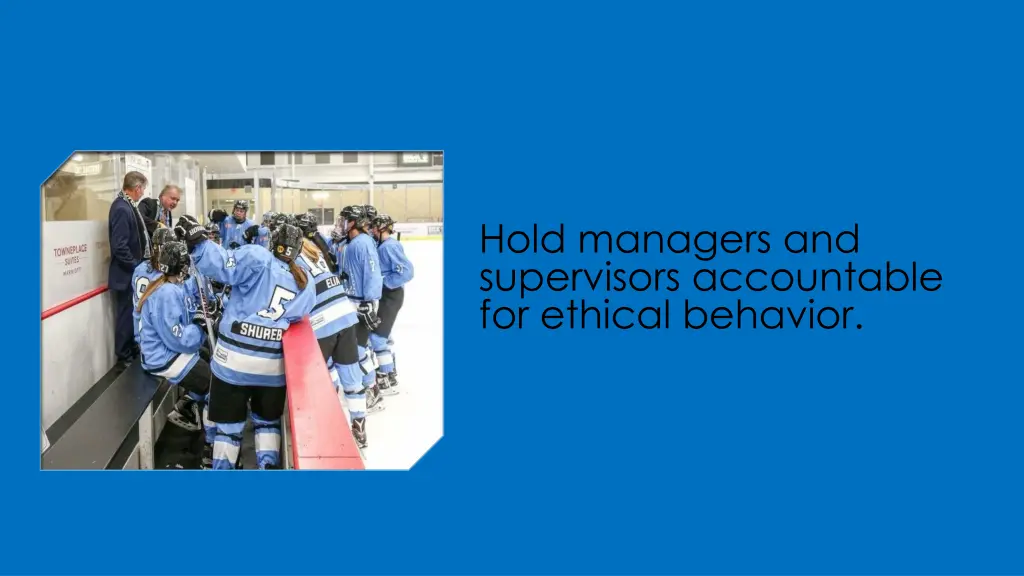 hold managers and supervisors accountable