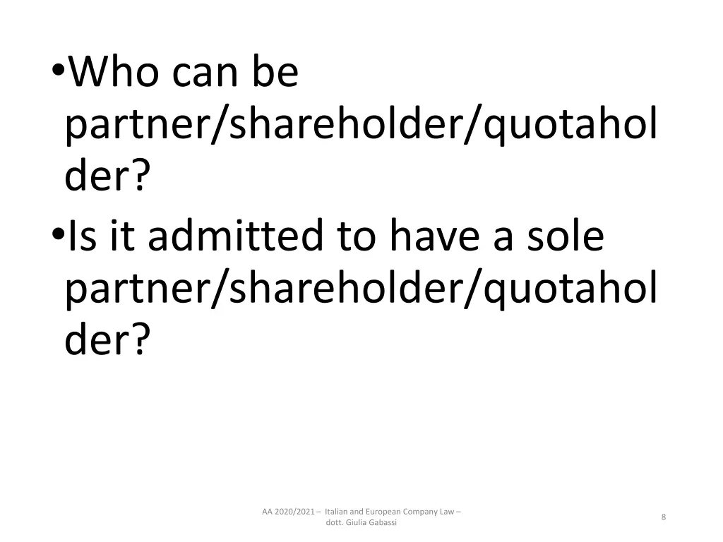 who can be partner shareholder quotahol