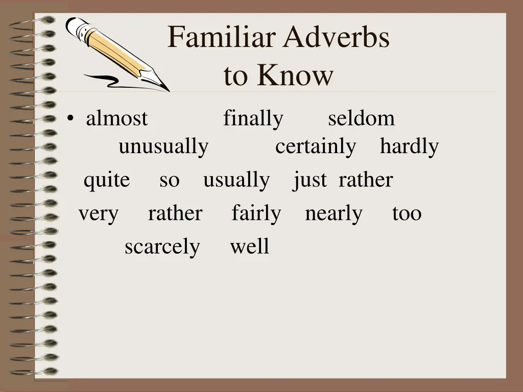 familiar adverbs to know