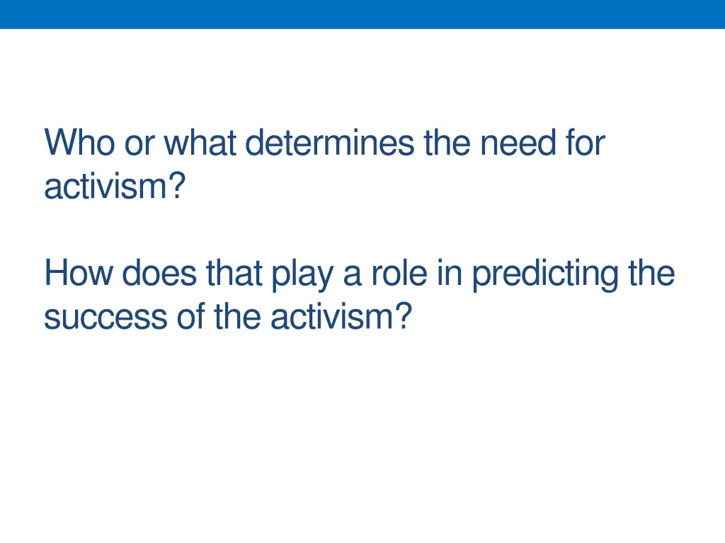 who or what determines the need for activism