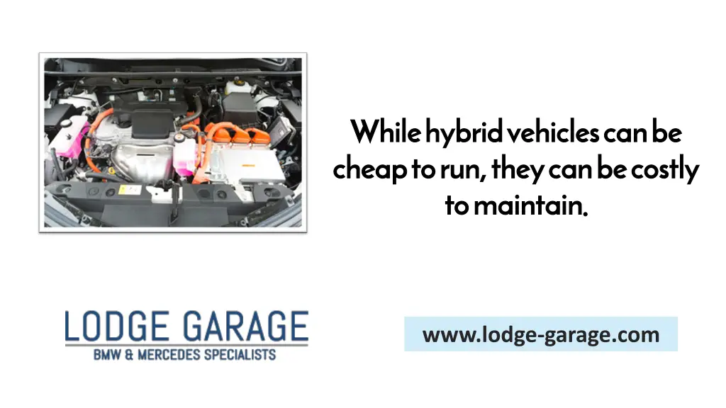 while hybrid vehicles can be cheap to run they