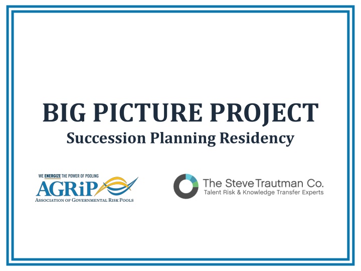 big picture project succession planning residency