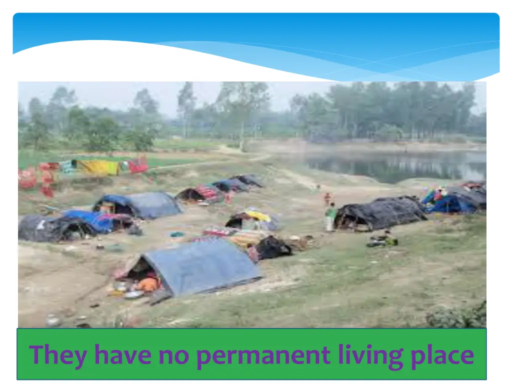 they have no permanent living place