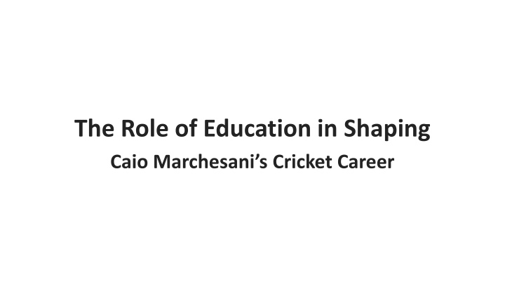 the role of education in shaping caio marchesani