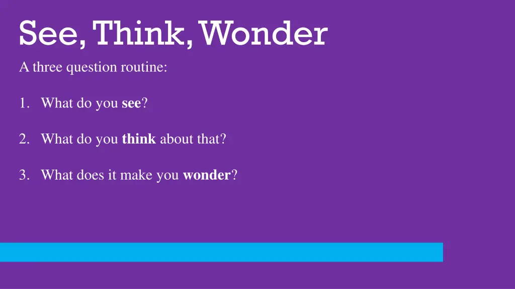 see think wonder a three question routine