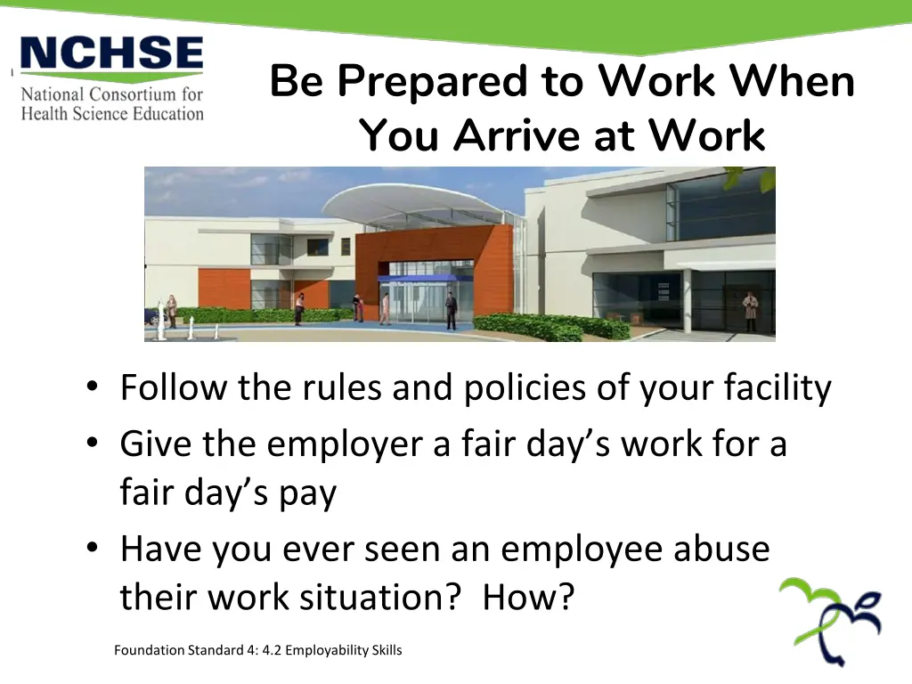 be prepared to work when you arrive at work