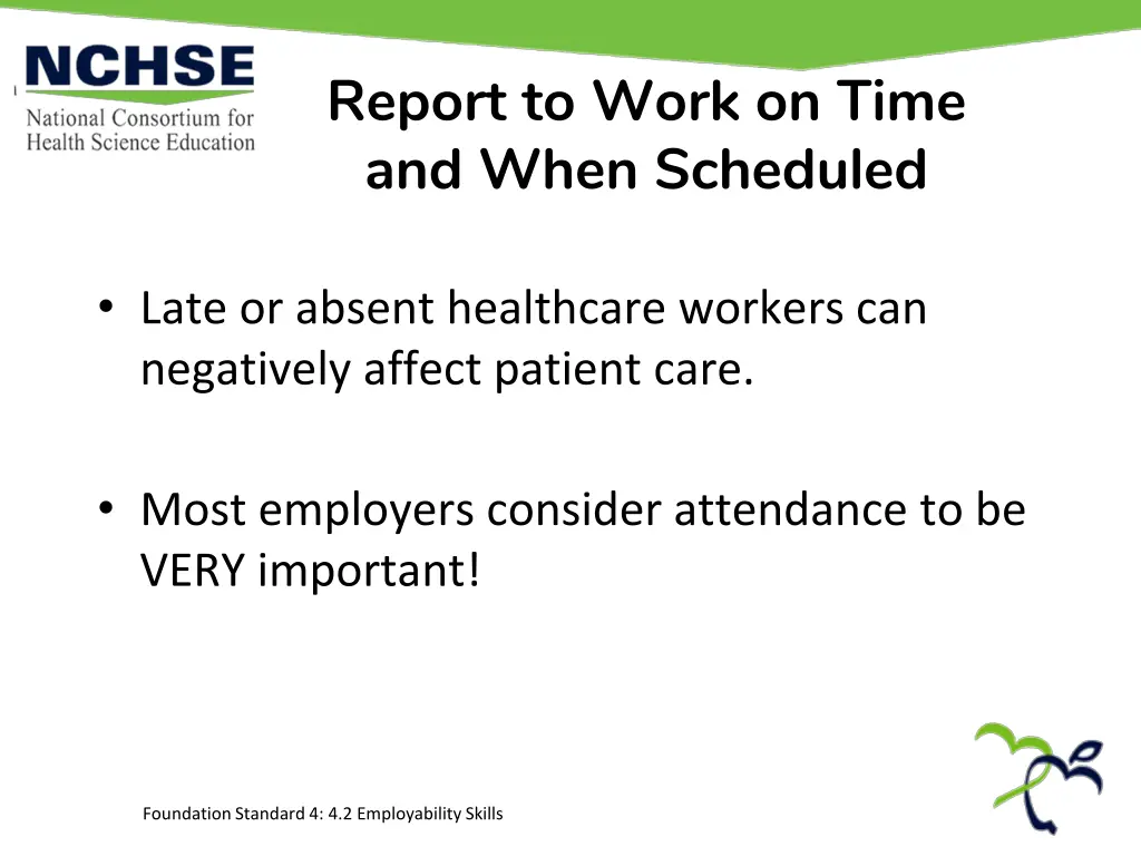 report to work on time and when scheduled