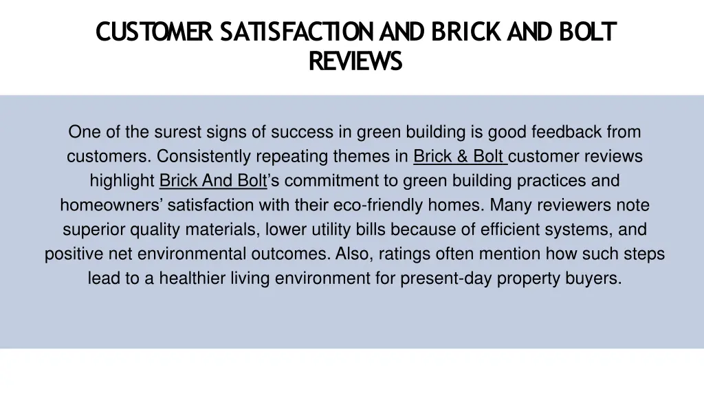 customer satisfactionand brick and bolt reviews