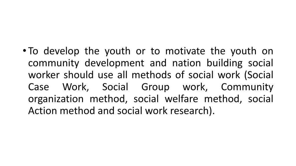 to develop the youth or to motivate the youth