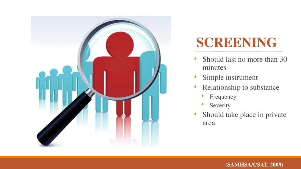 screening should last no more than 30 minutes