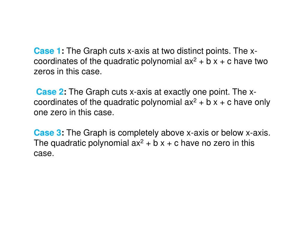 case 1 the graph cuts x axis at two distinct