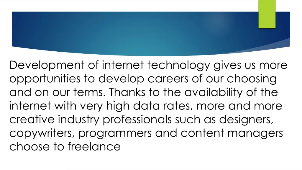 development of internet technology gives us more