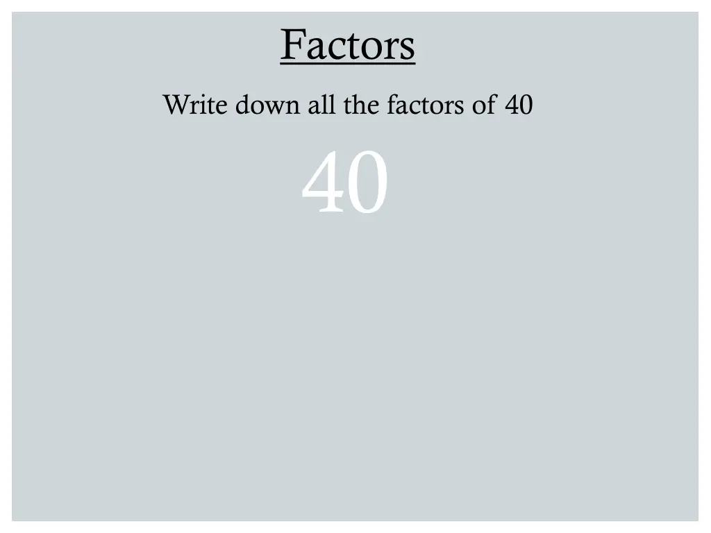 factors 1