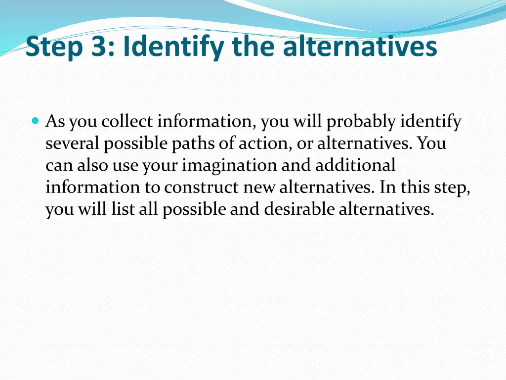 step 3 identify the alternatives