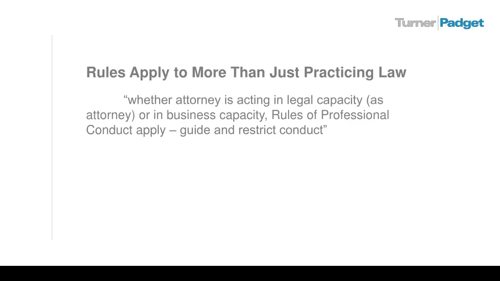 rules apply to more than just practicing law