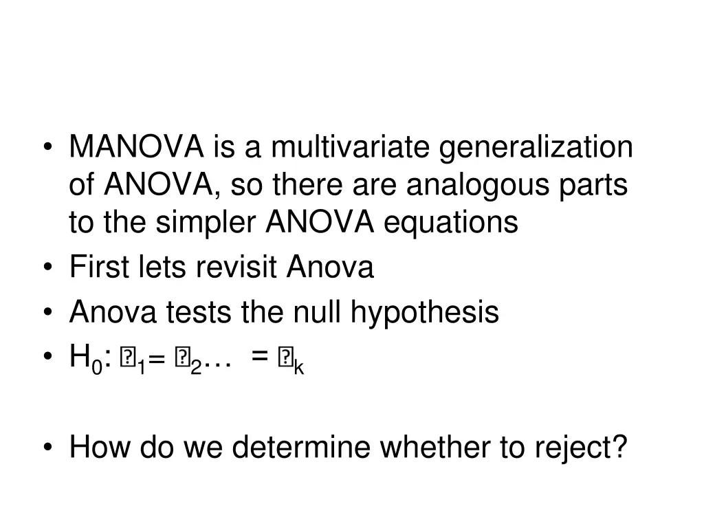 manova is a multivariate generalization of anova