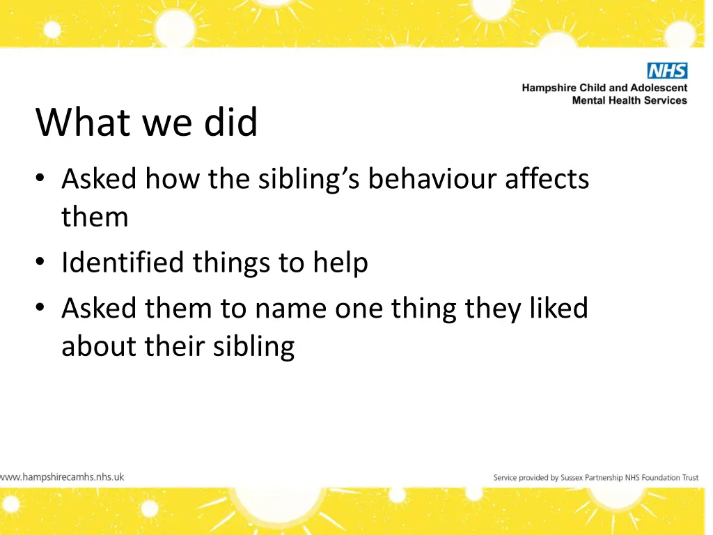 what we did asked how the sibling s behaviour