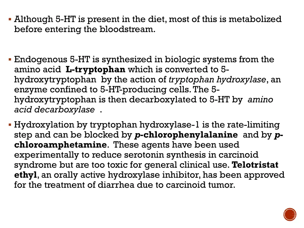 although 5 ht is present in the diet most of this