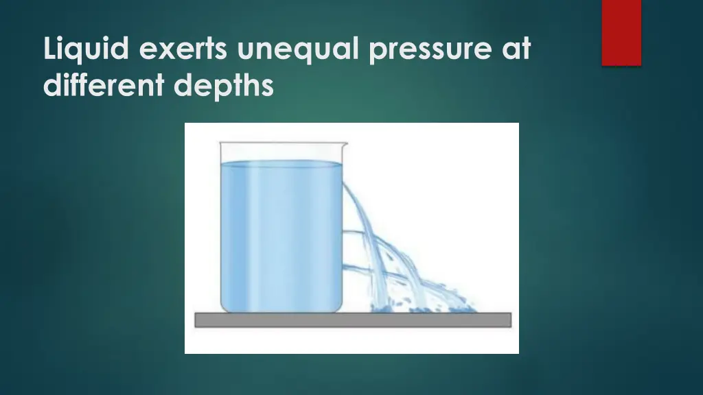 liquid exerts unequal pressure at different depths