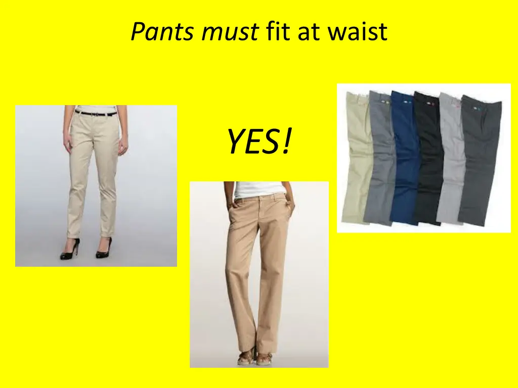 pants must fit at waist