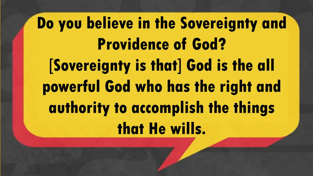 do you believe in the sovereignty and providence 1